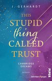 This Stupid Thing Called Trust This Stupid Thing Called Trust