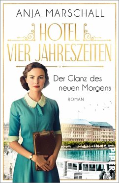 Der Glanz des neuen Morgens / Hotel Vier Jahreszeiten Bd.2 - Marschall, Anja