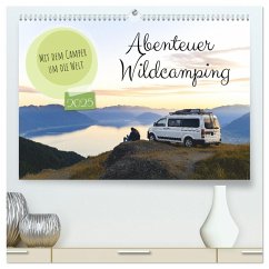 Abenteuer Wildcamping - Mit dem Camper um die Welt (hochwertiger Premium Wandkalender 2025 DIN A2 quer), Kunstdruck in Hochglanz - Calvendo;- Fotografie, MB