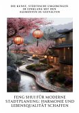 Feng Shui für moderne Stadtplanung: Harmonie und Lebensqualität schaffen (eBook, ePUB)