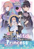 The Legendary Witch Is Reborn as an Oppressed Princess: Volume 1 (eBook, ePUB)