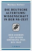 Die deutsche Altertumswissenschaft in der NS-Zeit