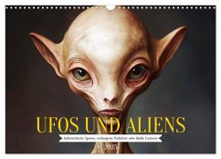 UFOs und Aliens - Außerirdische Spuren, verborgene Wahrheit oder bloße Fantasie (Wandkalender 2025 DIN A3 quer), CALVENDO Monatskalender