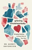 Grieving Wholeheartedly (eBook, ePUB)