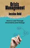 Crisis Management - How to Lead Through Uncertainty and Change (eBook, ePUB)