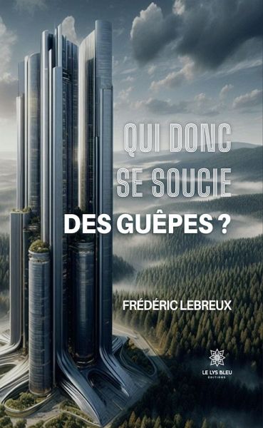 Qui donc se soucie des guêpes ? (eBook, ePUB) Qui donc se soucie des guêpes ? (eBook, ePUB)