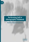 Performing Self in Ethnographic Fieldwork Performing Self in Ethnographic Fieldwork
