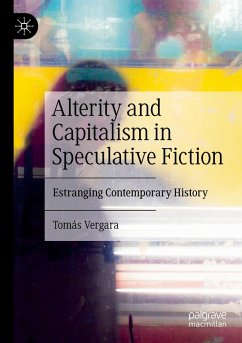 Alterity and Capitalism in Speculative Fiction - Vergara, Tomás