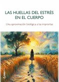 Las huellas del estrés en el cuerpo (eBook, ePUB) Las huellas del estrés en el cuerpo (eBook, ePUB)