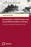 Securitization, Politicization and Social Differentiation in History