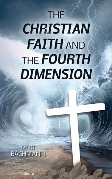 The Christian faith and the fourth dimension (eBook, ePUB)
