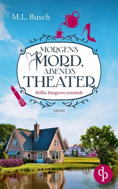 Morgens Mord, abends Theater (eBook, ePUB) - Busch, M. L.