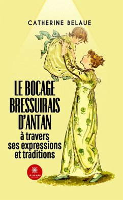 Cover Le bocage bressuirais d'antan à travers ses expressions et traditions (eBook, ePUB)