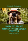 How to make money with stock photos (eBook, ePUB)