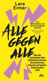 Alle gegen alle Alle gegen alle
