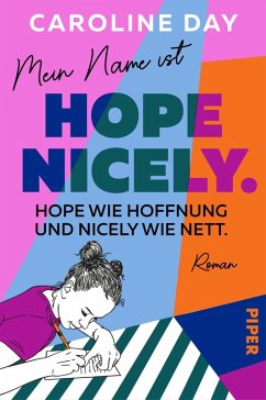 Mein Name ist Hope Nicely. Hope wie Hoffnung und Nicely wie nett. - Day, Caroline