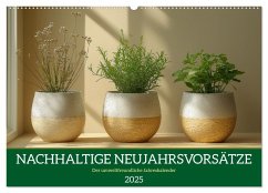 Nachhaltige Neujahrsvorsätze - Der umweltfreundliche Jahreskalender (Wandkalender 2025 DIN A2 quer), CALVENDO Monatskalender - Calvendo;Fotografie, MB