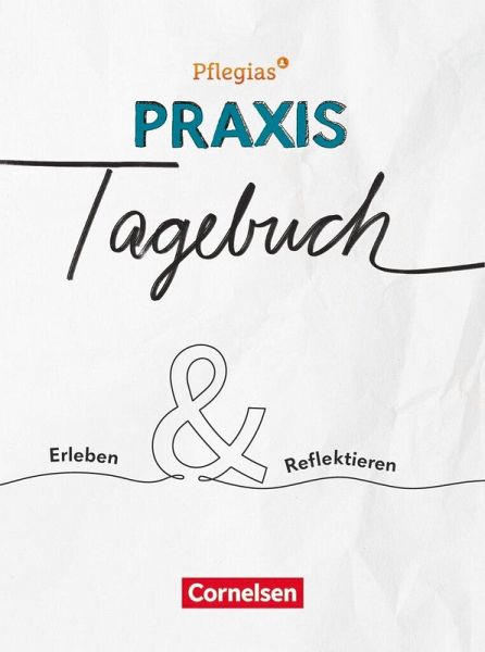 Pflegias - Zu allen Bänden -Mein Praxis-Tagebuch - Erleben & Reflektieren - Praxis-Tagebuch für Auszubildende der dreijährigen Pflegeausbildung