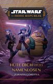 Star Wars: Die Hohe Republik - Hüte dich vor den Namenlosen (eBook, ePUB) Star Wars: Die Hohe Republik - Hüte dich vor den Namenlosen (eBook, ePUB)