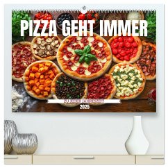 Pizza geht immer - Zu jeder Jahreszeit (hochwertiger Premium Wandkalender 2025 DIN A2 quer), Kunstdruck in Hochglanz - Calvendo;Fotografie, MB