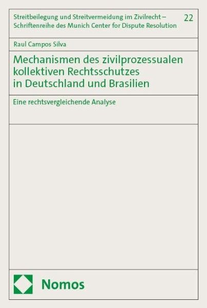 Mechanismen des zivilprozessualen kollektiven Rechtsschutzes in Deutschland und Brasilien Mechanismen des zivilprozessualen kollektiven Rechtsschutzes in Deutschland und Brasilien