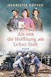 Als uns die Hoffnung am Leben hielt - Bild 1