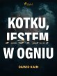 Kotku jestem w ogniu (eBook, ePUB) - Bild 1