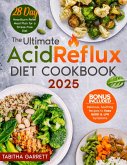 The Ultimate Acid Reflux Diet Cookbook 2025 (eBook, ePUB) The Ultimate Acid Reflux Diet Cookbook 2025 (eBook, ePUB)