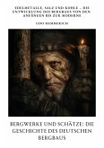 Bergwerke und Schätze: Die Geschichte des deutschen Bergbaus (eBook, ePUB) Bergwerke und Schätze: Die Geschichte des deutschen Bergbaus (eBook, ePUB)