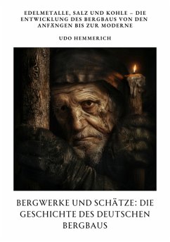 Cover Bergwerke und Schätze: Die Geschichte des deutschen Bergbaus (eBook, ePUB)