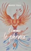 Comme le phénix (eBook, ePUB)