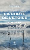 La chute de l'étoile - Tome 4 (eBook, ePUB) La chute de l'étoile - Tome 4 (eBook, ePUB)