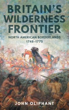 Britain's Wilderness Frontier - Oliphant, John