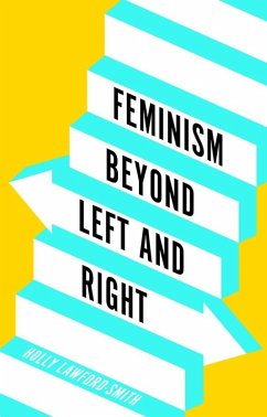 Feminism Beyond Left and Right - Lawford-Smith, Holly (University of Melbourne, Australia)