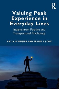 Valuing Peak Experience in Everyday Lives - Weijers, Kay A M; Cox, Elaine R J