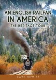 An English Railfan in America An English Railfan in America