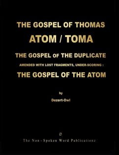 The Gospel of Thomas / Toma / The Atom / The Gospel of the Duplicate - Dezert-Owl, A Micah Hill The Gospel of Thomas / Toma / The Atom / The Gospel of the Duplicate - Dezert-Owl, A Micah Hill