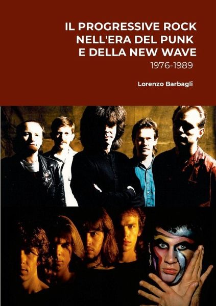 Il Progressive Rock nell'Era del Punk e della New Wave 1976-1989 Il Progressive Rock nell'Era del Punk e della New Wave 1976-1989
