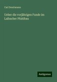 Ueber die vorjährigen Funde im Laibacher Pfahlbau Ueber die vorjährigen Funde im Laibacher Pfahlbau