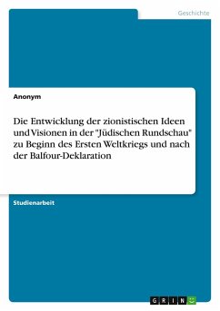 Cover Die Entwicklung der zionistischen Ideen und Visionen in der 