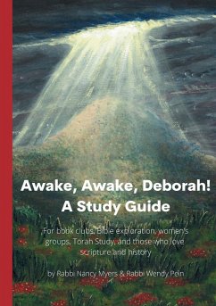 Awake, Awake, Deborah! A Study Guide - Myers, Nancy; Pein, Wendy