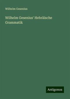 Wilhelm Gesenius' Hebräische Grammatik - Gesenius, Wilhelm