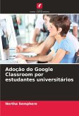 Adoção do Google Classroom por estudantes universitários Adoção do Google Classroom por estudantes universitários