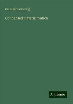 Condensed materia medica - Hering, Constantine