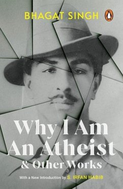 Why I Am an Atheist and Other Works - Singh, Bhagat Why I Am an Atheist and Other Works - Singh, Bhagat