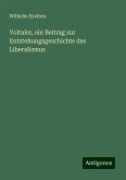 Voltaire, ein Beitrag zur Entstehungsgeschichte des Liberalismus Voltaire, ein Beitrag zur Entstehungsgeschichte des Liberalismus
