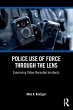 Police Use of Force Through the Lens - Bild 1
