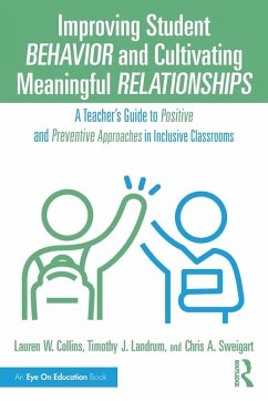 Improving Student Behavior and Cultivating Meaningful Relationships - Collins, Lauren W.; Landrum, Timothy J.; Sweigart, Chris A.