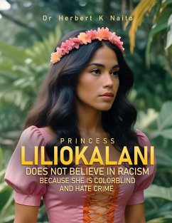 Cover Princess Liliokalani Does Not Believe in Racism and Hate Crimes Because She is Colorblind
