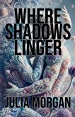 Where Shadows Linger Where Shadows Linger